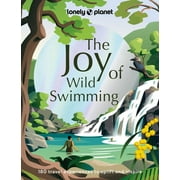 Lonely Planet: Lonely Planet The Joy of Wild Swimming (Hardcover)