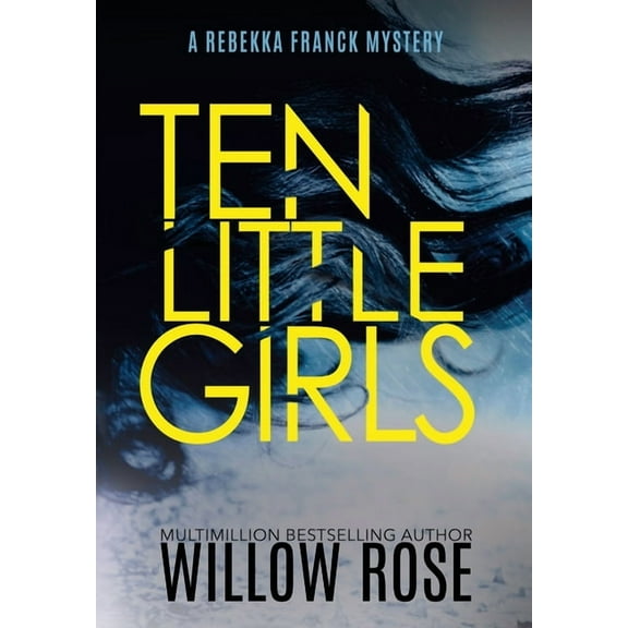 Rebekka Franck Mystery Ten Little Girls, Book 9, (Hardcover)