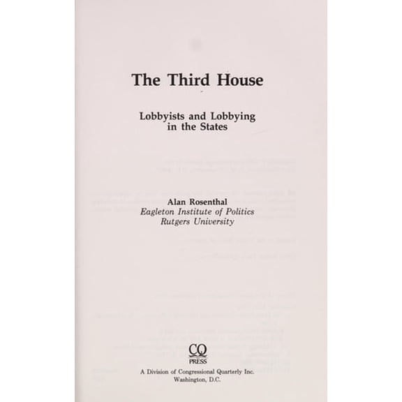 Pre-Owned The Third House: Lobbyists and Lobbying in the States (Paperback) 0871876728 9780871876720