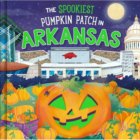 Spookiest Pumpkin Patch The Spookiest Pumpkin Patch in Arkansas, (Hardcover)