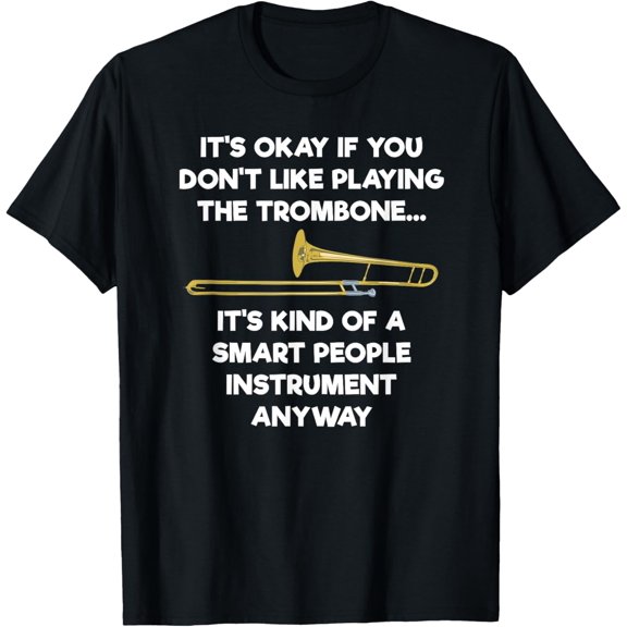 Trombone T-Shirt - Funny Smart People Trombone Player T-Shirt