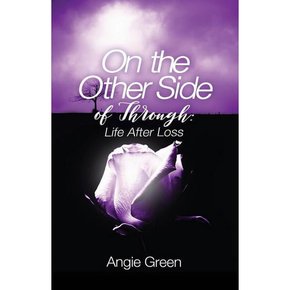 On the Other Side of Through: Life After Loss, (Paperback)