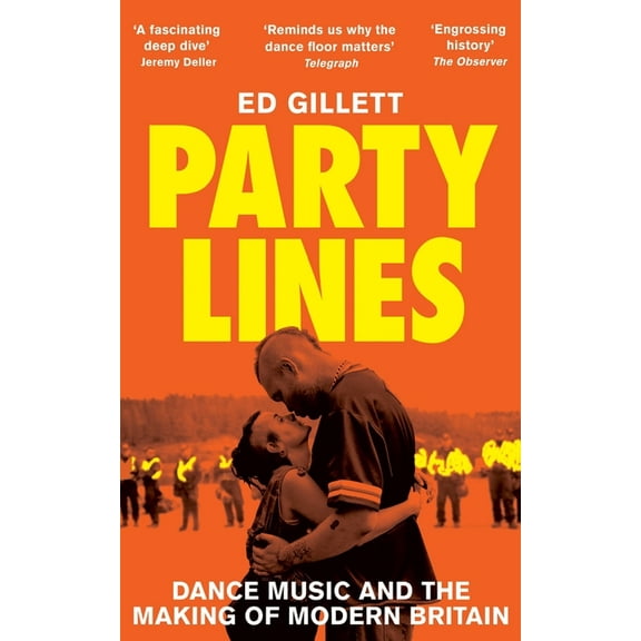 Party Lines: Dance Music and the Making of Modern Britain, (Paperback)