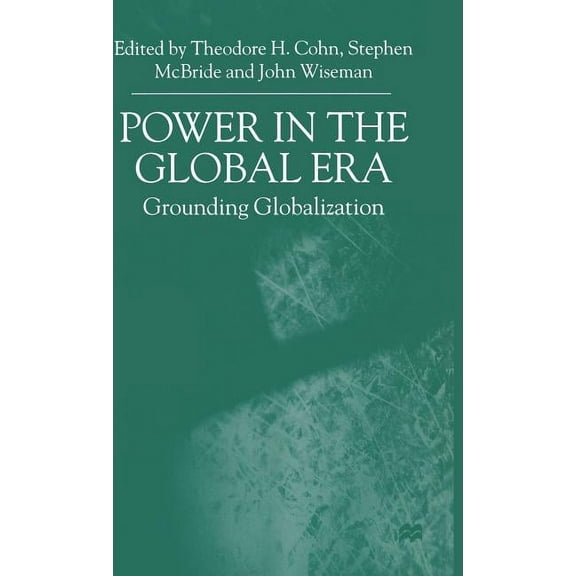 Power in the Global Era: Grounding Globalization, (Hardcover)
