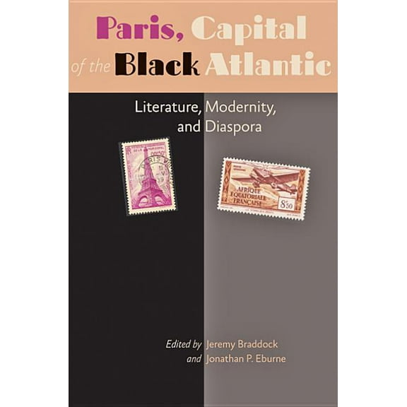 Modern Fiction Studies Book Paris, Capital of the Black Atlantic: Literature, Modernity, and Diaspora, (Paperback)