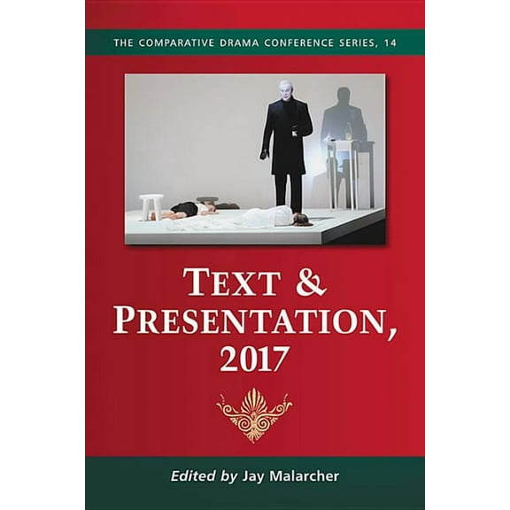 Comparative Drama Conference Text & Presentation, 2017, Book 14, (Paperback)