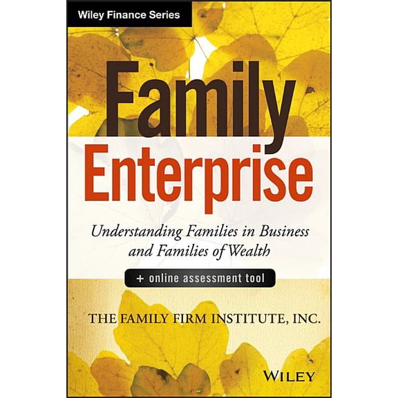 Wiley Finance Family Enterprise: Understanding Families in Business and Families of Wealth, Online Assessment Tool, (Hardcover)