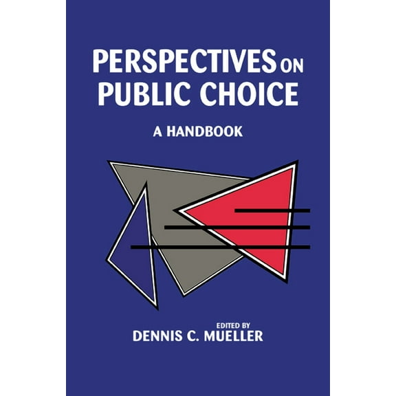 Perspectives on Public Choice: A Handbook, (Paperback)