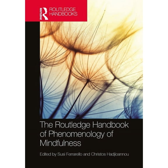 Routledge Handbooks in Philosophy The Routledge Handbook of Phenomenology of Mindfulness, (Hardcover)