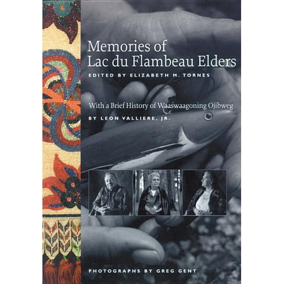 Memories of Lac Du Flambeau Elders, (Paperback)