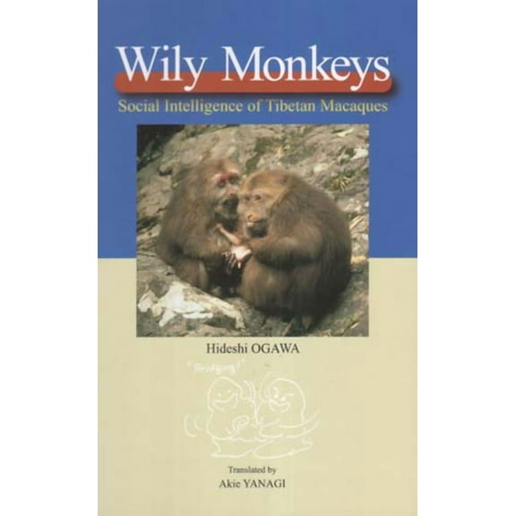 Wily Monkeys : Social Intelligence of Tibetan Macaques (Hardcover)