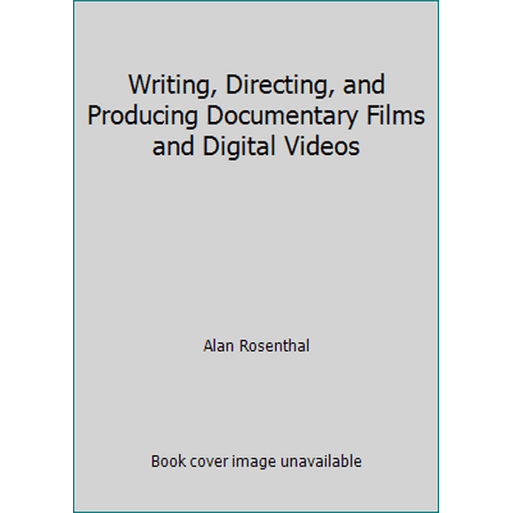 Pre-Owned Writing, Directing, and Producing Documentary Films and Digital Videos (Paperback) 0809316374 9780809316373