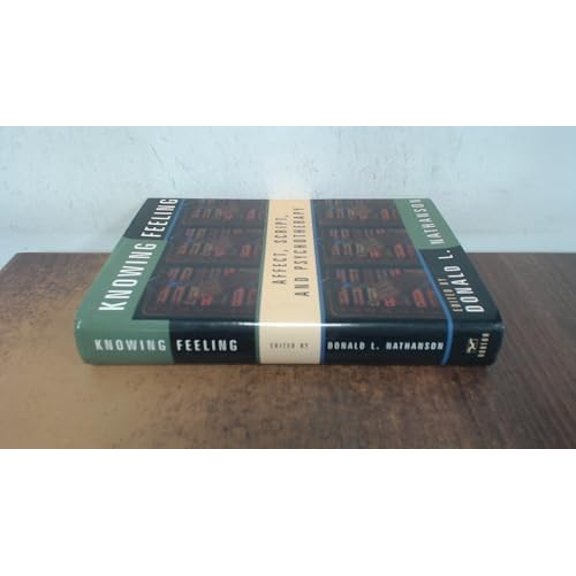 Pre-Owned Knowing Feeling: Affect, Script, and Psychotherapy (Hardcover) 0393702146 9780393702149