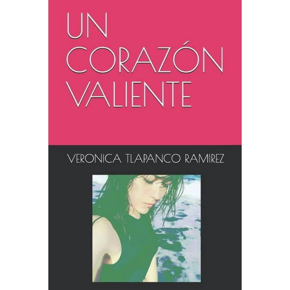 UN CORAZÓN VALIENTE (Spanish Edition)