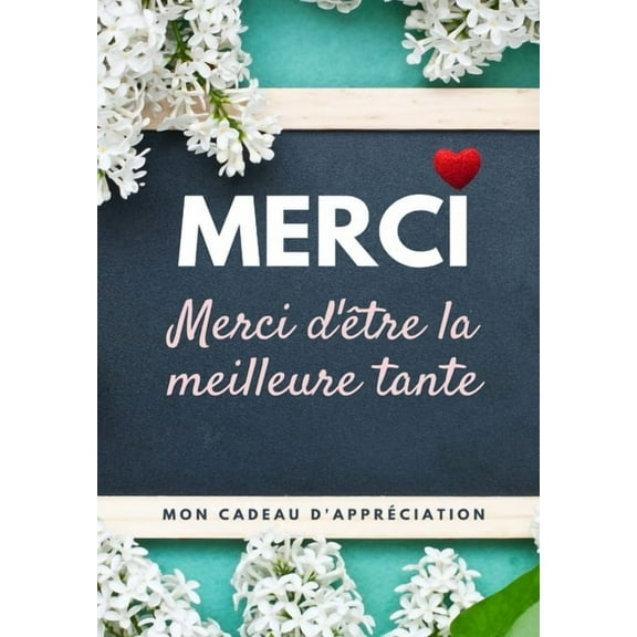 Merci D'être La Meilleure Tante: Mon cadeau d'appréciation: Livre-cadeau en couleurs Questions guidées 6,61 x , (Paperback)