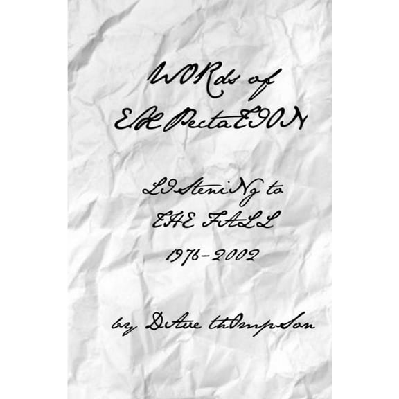 Words of Expectation: Listening to the Fall 1976-2002, (Paperback)