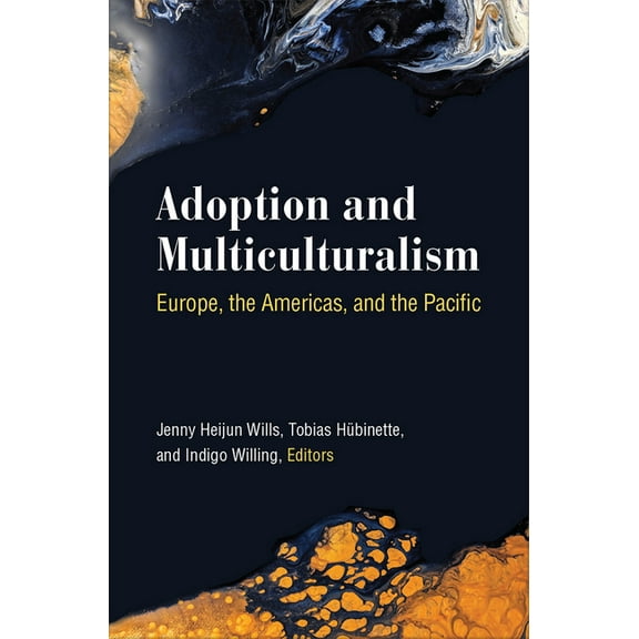 Adoption and Multiculturalism: Europe, the Americas, and the Pacific, (Hardcover)