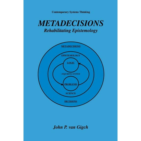 Contemporary Systems Thinking Metadecisions: Rehabilitating Epistemology, (Paperback)