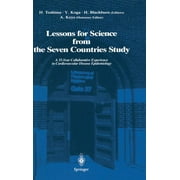 Lessons for Science from the Seven Countries Study: A 35-Year Collaborative Experience in Cardiovascular Disease Epidemiology (Hardcover)