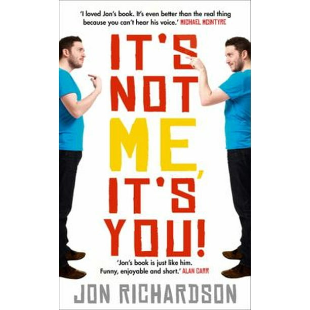 It's Not Me It's You! by Jon Richardson 0007414943 (Paperback - Used) - It's Not Me It's You! by Jon Richardson 0007414943 (Paperback - Used) -
