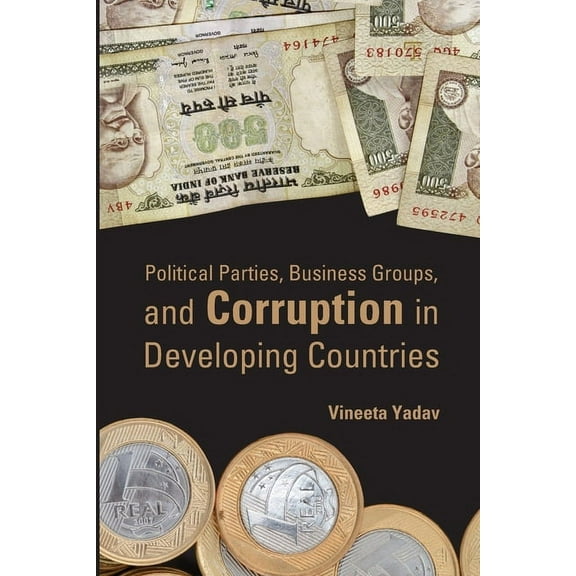 Political Parties, Business Groups, and Corruption in Developing Countries, (Paperback)