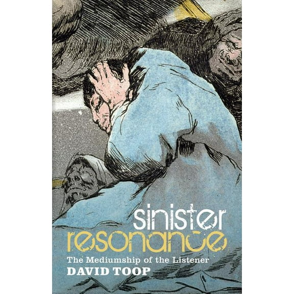Sinister Resonance: The Mediumship of the Listener, (Paperback)