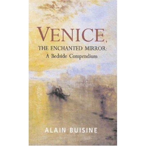 Pre-Owned Venice, the Enchanted Mirror: A Bedside Companion (Paperback) 0285637177 9780285637177