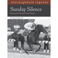 thumbnail image 1 of Sunday Silence: Racing's Hard Luck Hero (Thoroughbred Legends (Unnumbered)), 1 of 1
