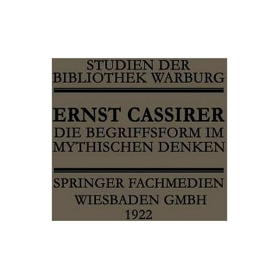 Studien Der Bibliothek Warburg Die Begriffsform Im Mythischen Denken, (Paperback)