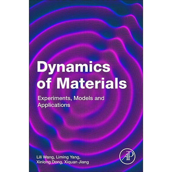 Dynamics of Materials: Experiments, Models and Applications, (Paperback)
