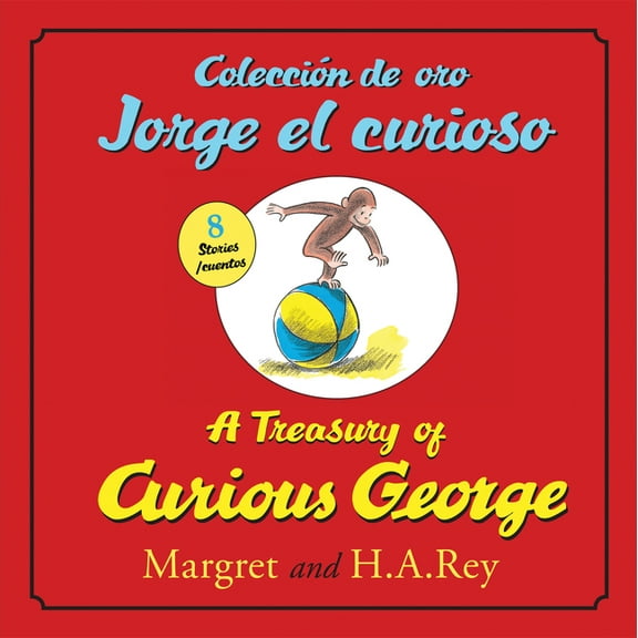 Curious George A Treasury of Curious Georgecoleccion de Oro Jorge El Curioso: Bilingual English-Spanish, (Hardcover)