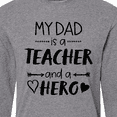 thumbnail image 4 of Inktastic My Dad is a Teacher and a Hero Long Sleeve T-Shirt, 4 of 5