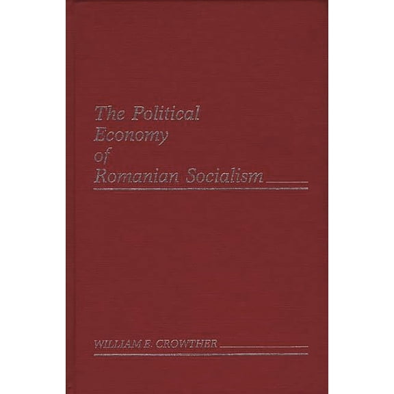 The Political Economy of Romanian Socialism, (Hardcover)