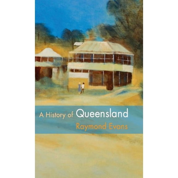 A History of Queensland, (Hardcover)