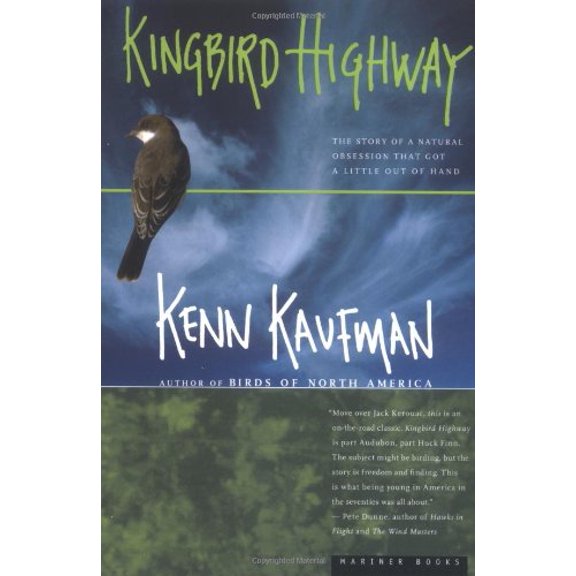 Pre-Owned Kingbird Highway: The Story of a Natural Obsession That Got a Little Out of Hand (Paperback) 0618062351 9780618062355
