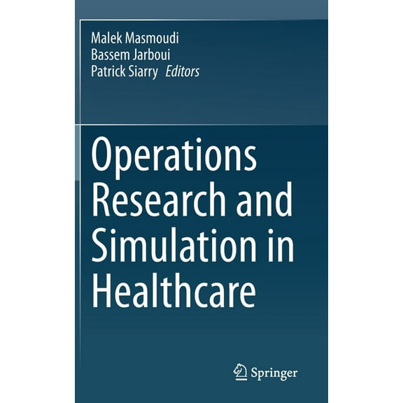 Operations Research and Simulation in Healthcare, (Hardcover)