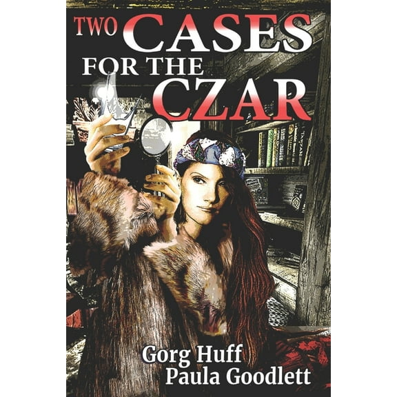 Two Cases for the Czar (Paperback) by Paula Goodlett, Gorg Huff