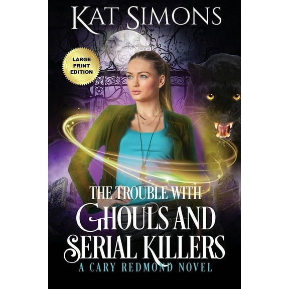 Cary Redmond The Trouble with Ghouls and Serial Killers: Large Print Edition, Book 2, (Paperback)