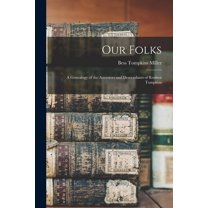 Our Folks: a Genealogy of the Ancestors and Descendants of Reuben Tompkins, (Paperback)