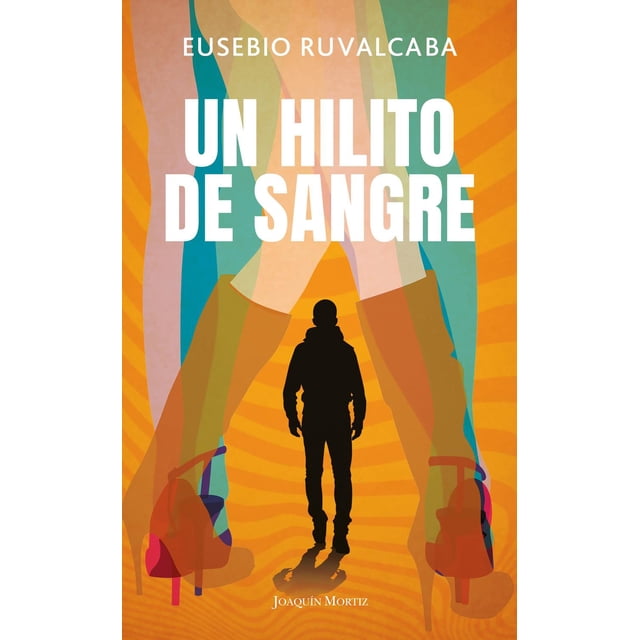 Libro Un Hilito De Sangre Tapa Blanda, Autor Eusebio Ruvalcaba, Editorial Joaquin Mortiz Mexico