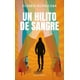 thumbnail image 1 of Libro Un Hilito De Sangre Tapa Blanda, Autor Eusebio Ruvalcaba, Editorial Joaquin Mortiz Mexico, 1 of 2