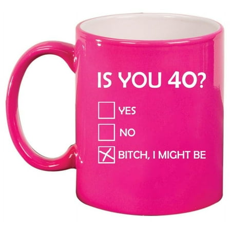 

Is You 40 Funny 40th Birthday Gift Ceramic Coffee Mug Tea Cup Gift for Her Him Friend Coworker Wife Husband (11oz Hot Pink)