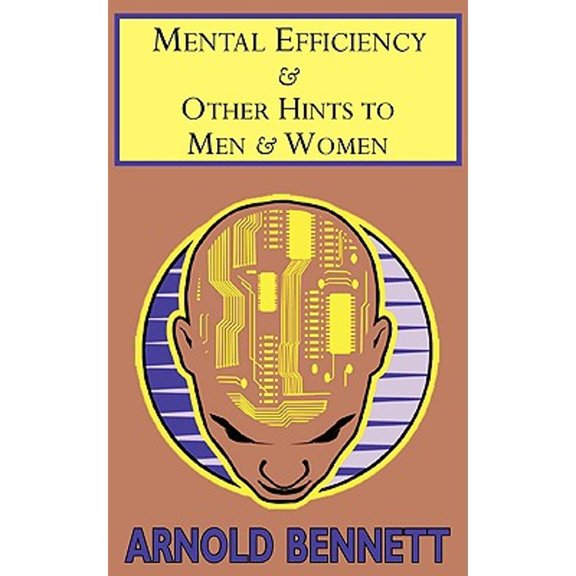 Mental Efficiency & Other Hints to Men & Women (Paperback)
