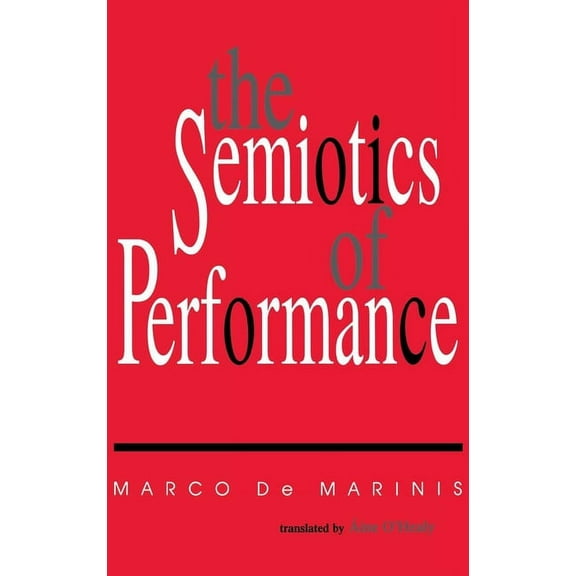Advances in Semiotics The Semiotics of Performance, (Hardcover)