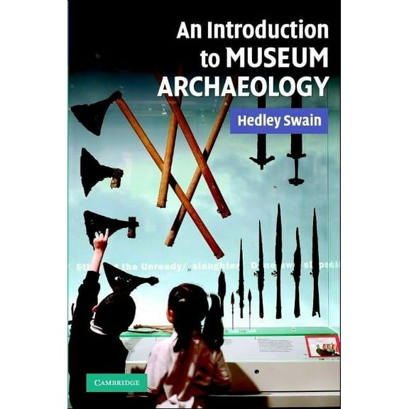 An Intro to Museum Archaeology, (Paperback)