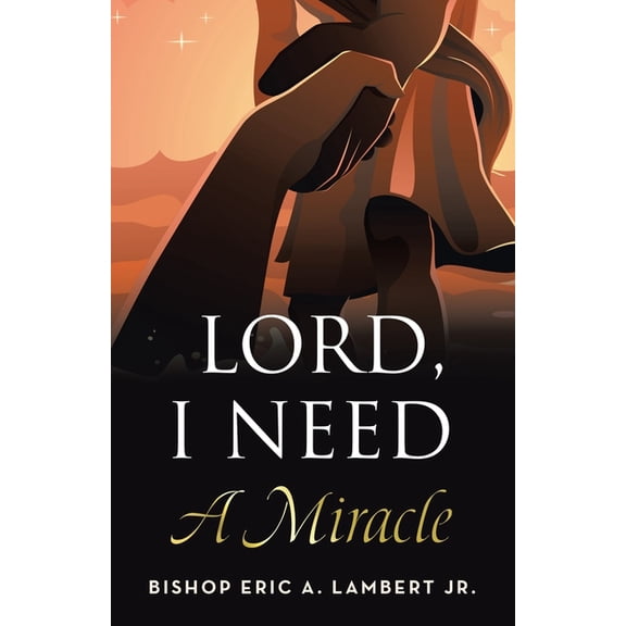 Lord, I Need A Miracle, (Paperback)