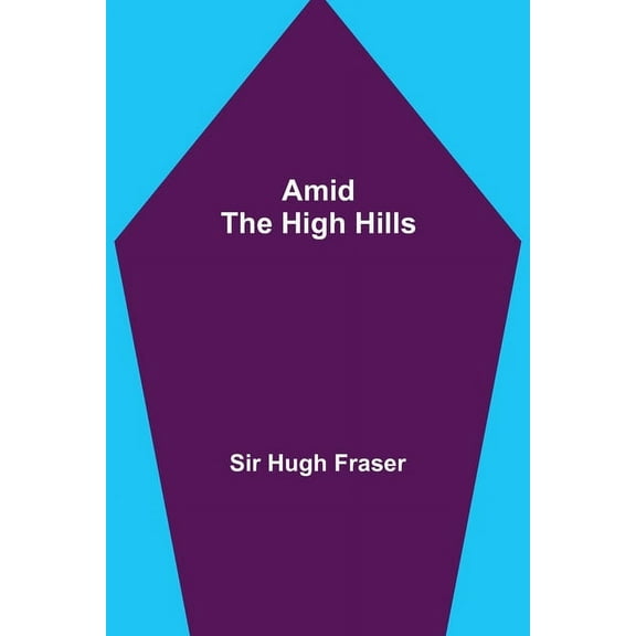 Amid the High Hills, (Paperback)