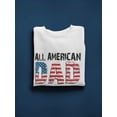thumbnail image 3 of All American Dad! Sweatshirt Men -Image by Shutterstock, Male x-Large, 3 of 4