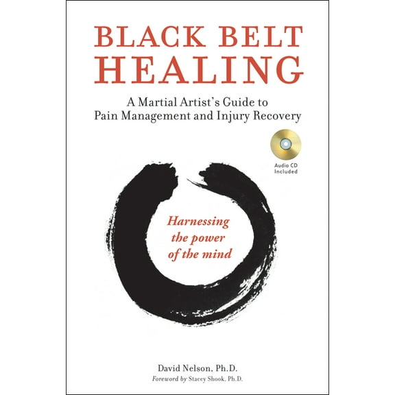 Tuttle Specials Black Belt Healing: A Martial Artist's Guide to Pain Management and Injury Recovery (Harnessing the Power of the Mind) (, (Paperback)