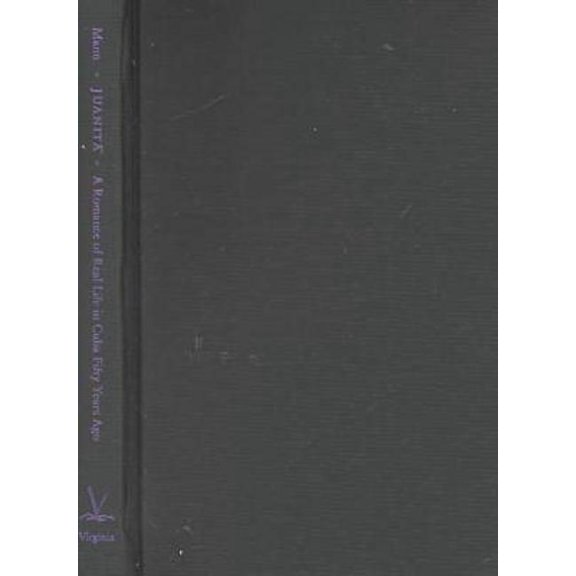 New World Studies: Juanita : A Romance of Real Life in Cuba Fifty Years Ago, (Hardcover)